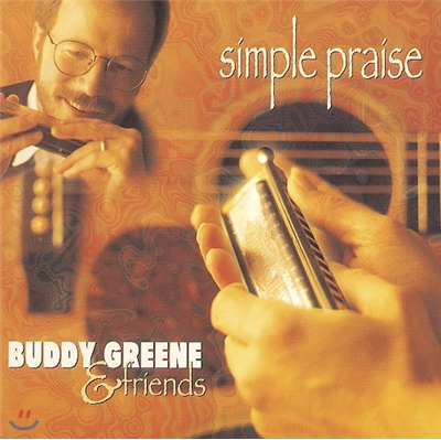 Buddy Greene &amp; Friends - Simple Praise