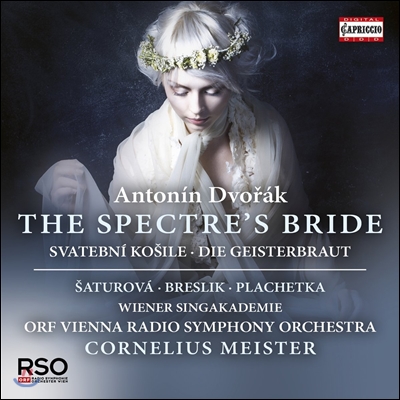 Cornelius Meister 드보르작: 칸타타 &#39;유령신부&#39; (Dvorak: Cantata The Spectre&#39;s Bride) 샤투로바, 브레슬리크, ORF 방송교향악단, 코르넬리우스 마이스터