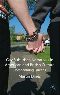 Gay Suburban Narratives in American and British Culture: Homecoming Queens