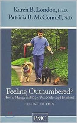 Feeling Outnumbered?: How to Manage and Enjoy Your Multi-Dog Household