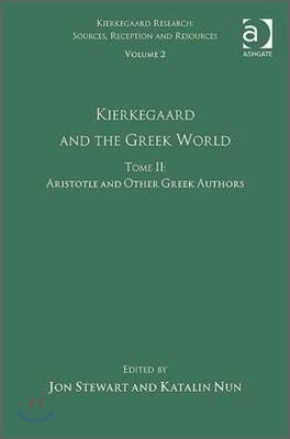 Volume 2, Tome II: Kierkegaard and the Greek World - Aristotle and Other Greek Authors