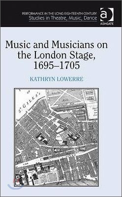 Music and Musicians on the London Stage, 1695-1705