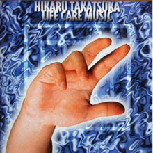 Hikaru Takatsuka (타카츠카 히카루,高塚光) - Life Care Music (수입/pccr00130)
