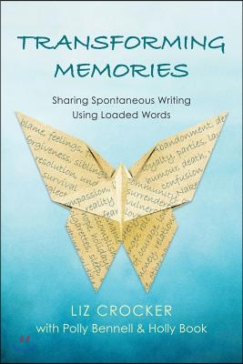 Transforming Memories: Spontaneous Writing Using Loaded Words