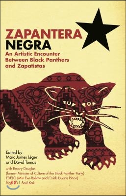 Zapantera Negra: An Artistic Encounter Between Black Panthers and Zapatistas