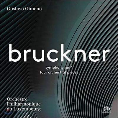 Gustavo Gimeno 브루크너: 교향곡 1번 [비엔나 버전], 4개의 관현악 소품 (Bruckner: Symphony No. 1, Four Orchestral Pieces) 룩셈부르크 필하모닉 오케스트라, 구스타보 히메노