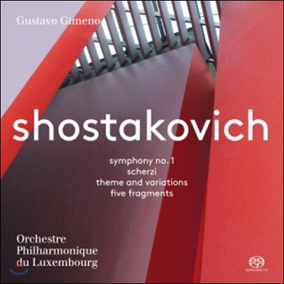 Gustavo Gimeno 쇼스타코비치: 교향곡 1번, 스케르초 외 (Shostakovich: Symphony Op.10, Scherzi, Theme &amp; Variations, 5 Fragments) 룩셈부르크 필하모닉 오케스트라, 구스타보 히메노