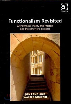 Functionalism Revisited: Architectural Theory and Practice and the Behavioral Sciences