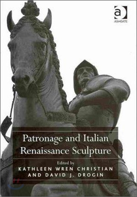 Patronage and Italian Renaissance Sculpture