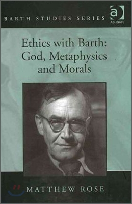 Ethics with Barth: God, Metaphysics and Morals