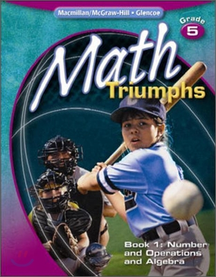 Glencoe Math &#39;09 Triumphs Grade 5-1 : Student Book