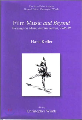 Film Music and Beyond: Writings on Music and the Screen, 1946-59