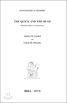 The Quick and the Dead: Biomedical Theory in Ancient Egypt