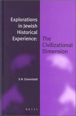 Explorations in Jewish Historical Experience: The Civilizational Dimension