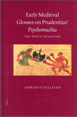 Early Medieval Glosses on Prudentius&#39; Psychomachia: The Weitz Tradition