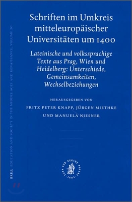 Schriften Im Umkreis Mitteleuropaischer Universitaten Um 1400: Lateinische Und Volkssprachige Texte Aus Prag, Wien Und Heidelberg: Unterschiede, Gemei