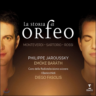 Philippe Jaroussky 오르페오 이야기 - 몬테베르디 / 사르토리오 / 로시 (La Storia di Orfeo - Monteverdi / Sartorio / Rossi) 필립 자루스키, 에뫼케 바라트