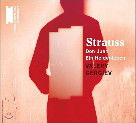 Valery Gergiev R. 슈트라우스: 돈 후안, 영웅의 생애 (R. Strauss: Don Juan, Ein Heldenleben) 발레리 게르기에프, 뮌헨 필하모닉