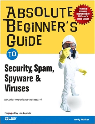 Absolute Beginner&#39;s Guide to Security, Spam, Spyware &amp; Viruses