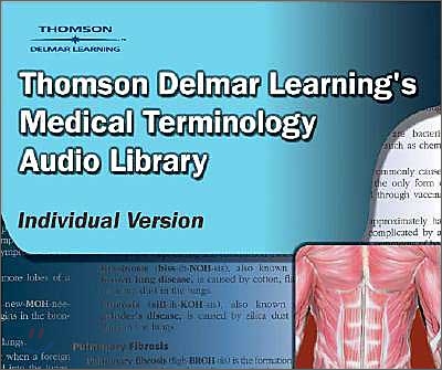 Thomson Delmar Learning's Medical Terminology Audio Library