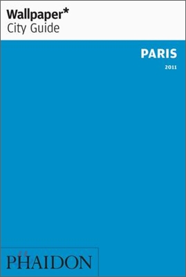 Wallpaper City Guide : Paris 2011