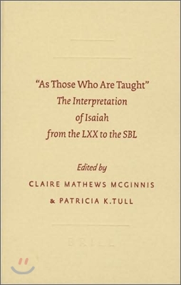 As Those Who Are Taught: The Interpretation of Isaiah from the LXX to the SBL