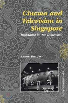 Cinema and Television in Singapore: Resistance in One Dimension