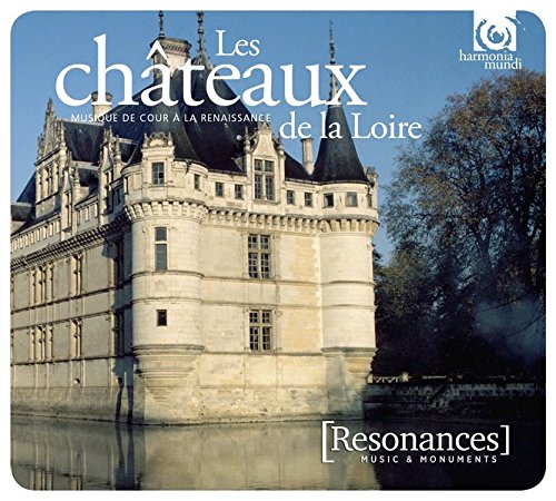 르와르 강의 성 - 르네상스 궁정 음악 (Les Chateaux de la Loire - Musique de Cour a la Renaissance)