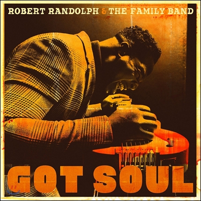 Robert Randolph &amp; The Family Band (로버트 랜돌프 앤 더 패밀리 밴드) - Got Soul [LP]