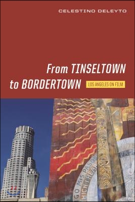 From Tinseltown to Bordertown: Los Angeles on Film