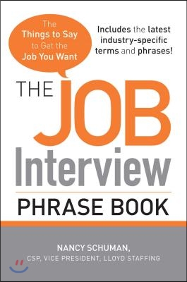The Job Interview Phrase Book: The Things to Say to Get the Job You Want
