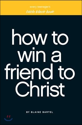 Little Black Book on How to Win a Friend to Christ