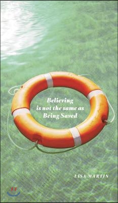 Believing Is Not the Same as Being Saved