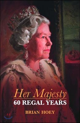 Her Majesty: 60 Regal Years