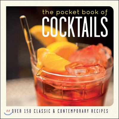 The Pocket Book of Cocktails: Over 150 Classic and Contemporary Recipes