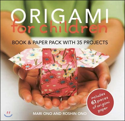 Origami for Children: Book &amp; Paper Pack with 35 Projects [With 61 Pieces]