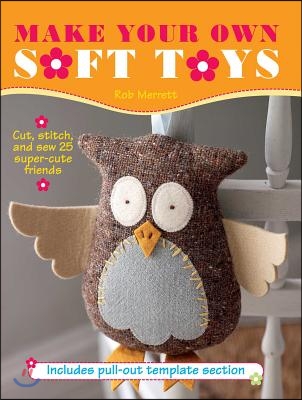 Make Your Own Soft Toys