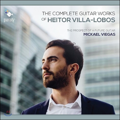 Mickael Viegas 에이토르 빌라-로보스 기타 작품 전곡집 (The Prospect of a Future - The Complete Guitar Works of Heitor Villa-Lobos) 미카엘 비에가스