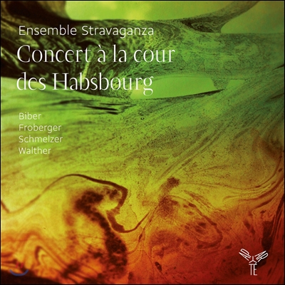 Stravaganza 합스부르크 궁의 콘서트 - 비버 / 프로베르거 / 슈멜처 / 발테르 (Concert a la Cour des Habsbourg - Biber / Froberger / Schmelzer / Walther) 스트라바간자 앙상블