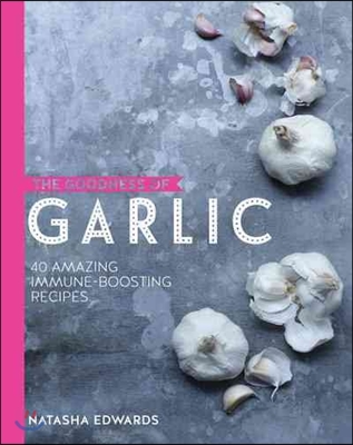 The Goodness of Garlic
