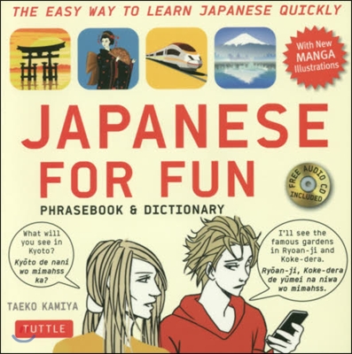 Japanese for Fun Phrasebook & Dictionary: The Easy Way to Learn Japanese Quickly [With CD (Audio)]
