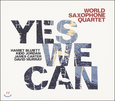 World Saxophone Quartet (월드 색소폰 쿼텟) - Yes We Can