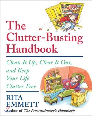 The Clutter-Busting Handbook: Clean It Up, Clear It Out, and Keep Your Life Clutter-Free