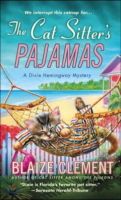 The Cat Sitter&#39;s Pajamas: A Dixie Hemingway Mystery