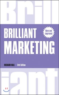 Brilliant Marketing: How to Plan and Deliver Winning Marketing Strategies - Regardless of the Size of Your Budget