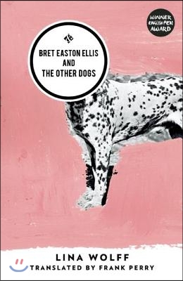 Bret Easton Ellis and the Other Dogs