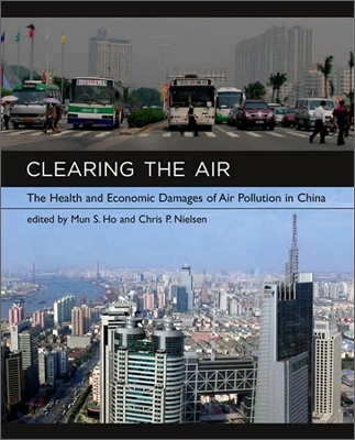 Clearing the Air: The Health and Economic Damages of Air Pollution in China [With CDROM]