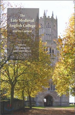 The Late Medieval English College and Its Context