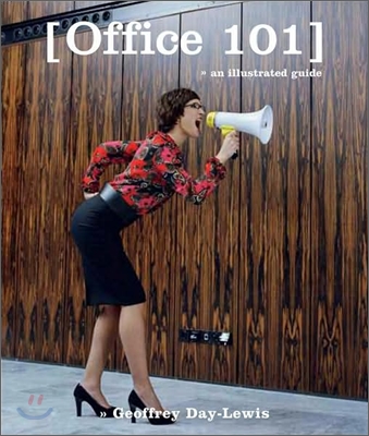 Office 101: An Illustrated Guide