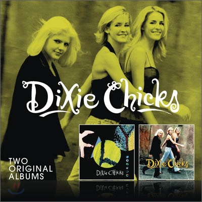 Dixie Chicks - Fly + Wide Open Spaces